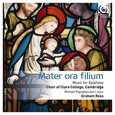 Mater ora filium: Music for Epiphany / Ross, Choir of Clare College Cambridge