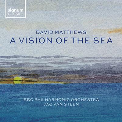 Matthews: A Vision of the Sea / van Steen, BBC Philharmonic