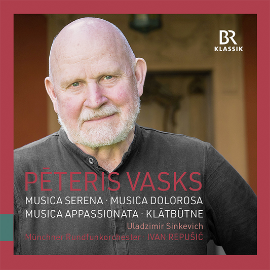 Peteris Vasks: Musica Dolorosa - Musica Serena - Musica Appa