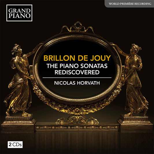 Brillon De Jouy: The Piano Sonatas Rediscovered