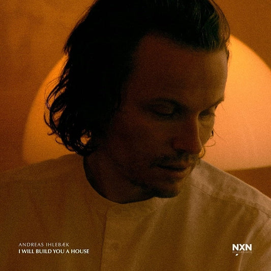Andreas Ihlebæk: I Will Build You A House
