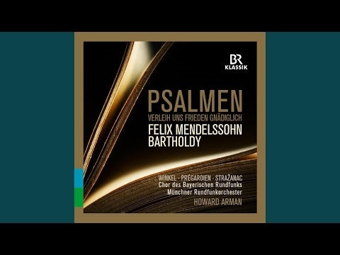 Mendelssohn: Psalmen — Verleih uns Frieden Gnädiglich