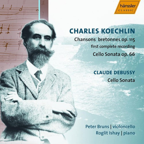 KOECHLIN: 20 Chansons bretonnes / Cello Sonata / DEBUSSY: Ce