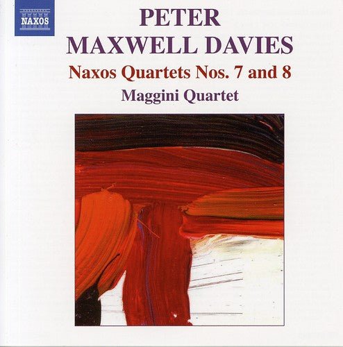 Maxwell Davies, P.: Naxos Quartets Nos. 7 and 8