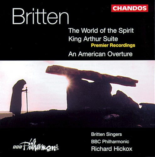 Britten: World of Spirit (The) / Suite From King Arthur / Am