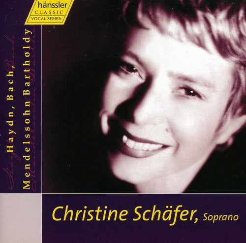 Christine Schäfer: Soprano Excerpts from Bach, Haydn, and Mendelssohn
