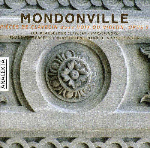 Mondonville: Pieces De Clavecin, Op. 5 / Violin Sonata, Op.