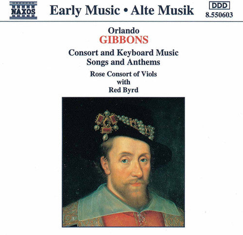 GIBBONS: Consort and Keyboard Music / Songs and Anthems