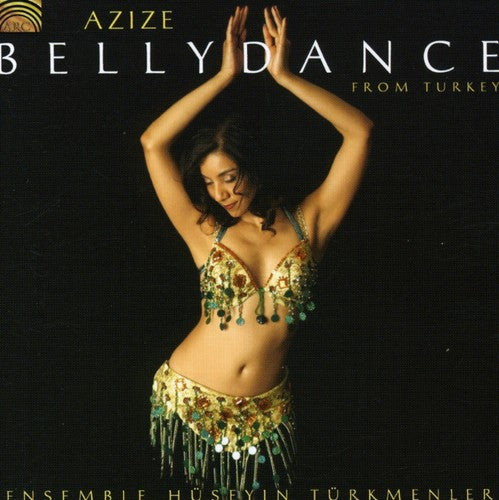 Huseyin Turkmenler Ensemble: Bellydance From Turkey