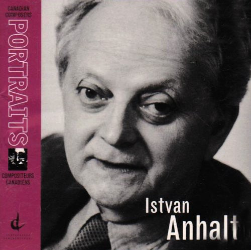 Anhalt, I.: Canadian Composers Portraits