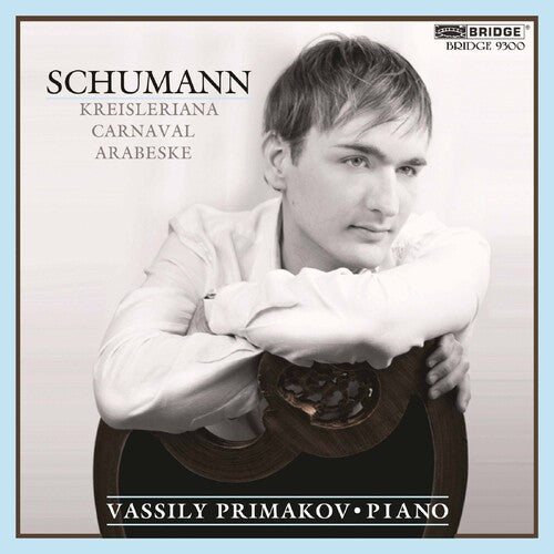 Schumann: Kreisleriana, Carnaval & Arabeske