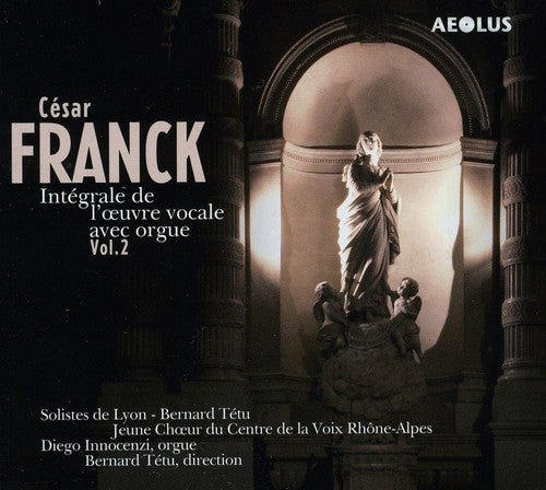 Franck: Intégrale de l'œuvre vocale avec orgue Vol. 2