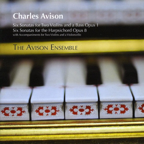 Avison, C.: Trio Sonatas, Op. 1 / Keyboard Sonatas, Op. 8