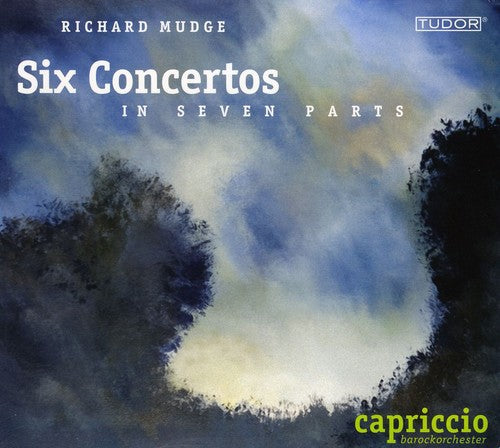 MUDGE, R.: 6 Concertos a 7 (Capriccio Baroque Orchestra)
