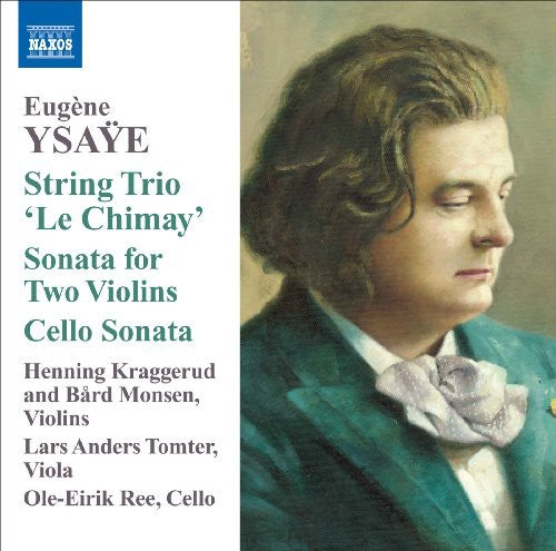 Ysaye, E.: String Trio, "Le Chimay" / Sonata for 2 Violins /