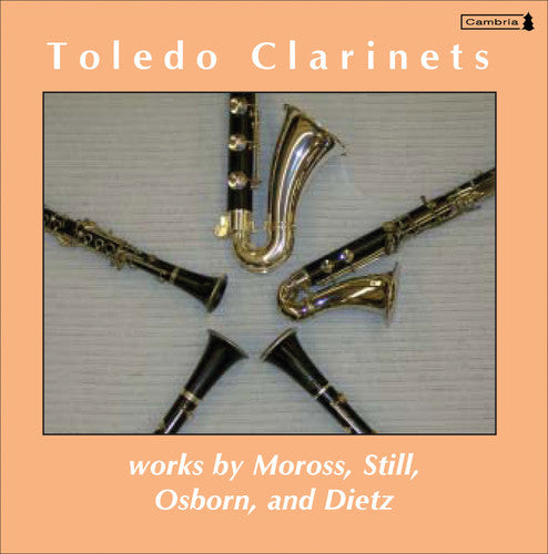 Toledo Clarinets: Works by Moross, Still, Osborn and Dietz