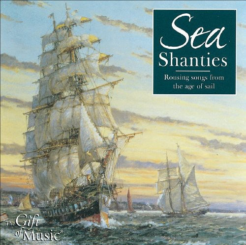 Sea Shanties: Rousing Songs from the Age of Sail