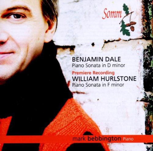 Dale: Piano Sonata in D Minor - Hurlstone: Piano Sonata in F