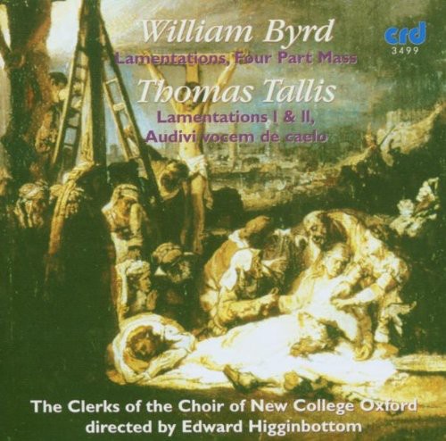 Byrd: Lamentations - Mass a 4 - Tallis: Lamentations I & II