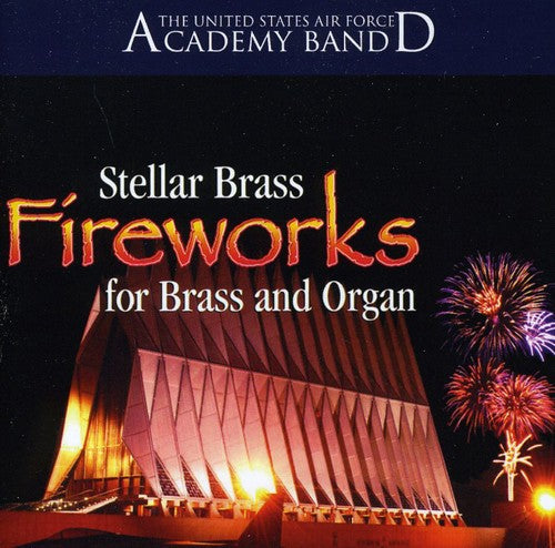 Fireworks For Brass and Organ / US Air Force Academy Band