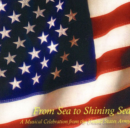 UNITED STATES ARMY BAND: From Sea to Shining Sea
