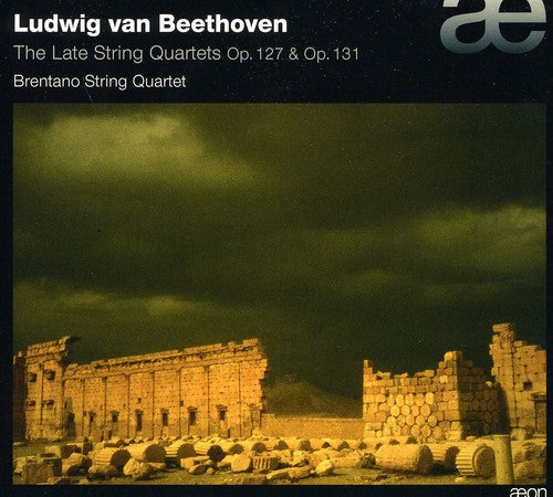 Beethoven: The Late String Quartets, Op. 127 & Op. 131