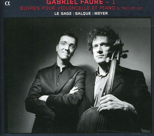 Fauré: Intégrale de la Musique de Chambre avec Piano - 1: Œu