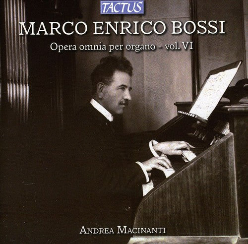 Bossi: Complete Organ Works, Vol. 6 / Macinanti
