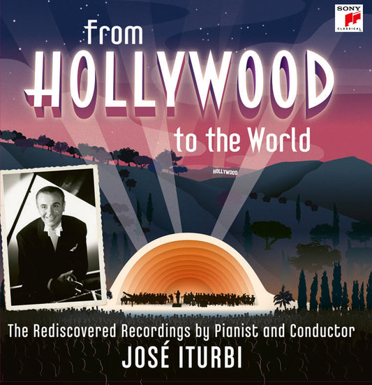 From Hollywood To The World - The Rediscovered Recordings / Jose Iturbi