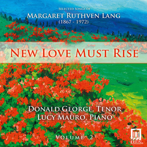 New Love Must Rise: Selected Songs of Margaret Ruthven Lang,