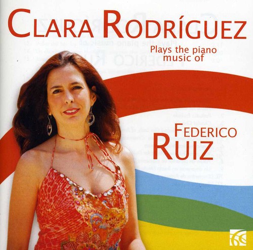 Clara Rodriguez plays the piano music of Federico Ruiz