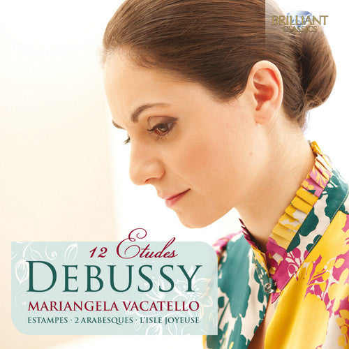 Debussy: 12 Etudes - Estampes - 2 Arabesques - L'isle joyeus