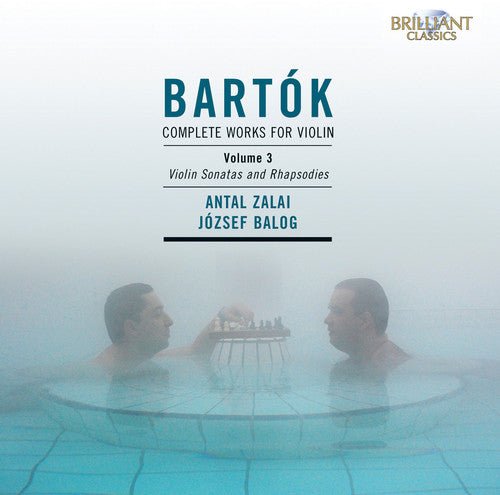 Bartók: Complete Works for Violin, Vol. 3