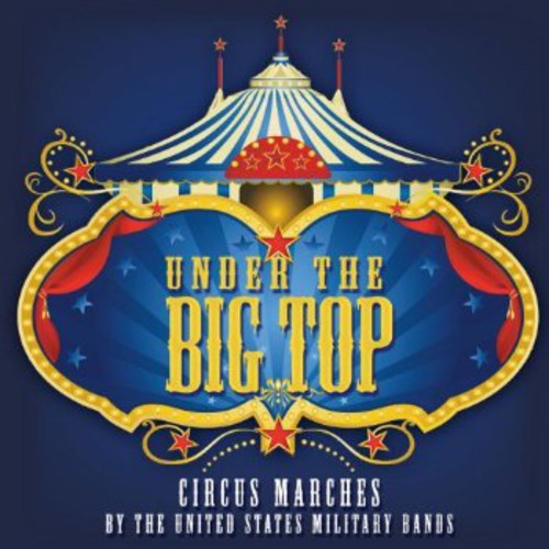 Under the Big Top / US Military Bands