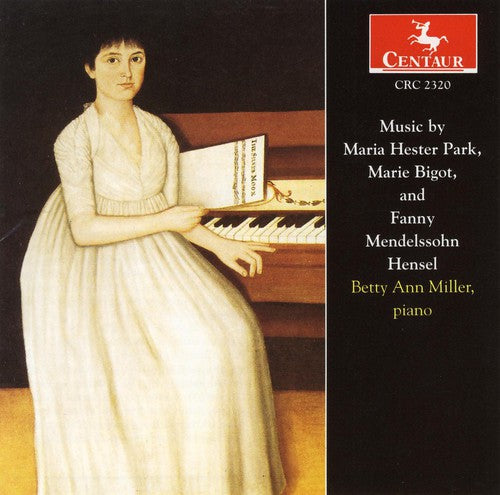 Music by Maria Hester Park, Marie Bigot, and Fanny Mendelsso