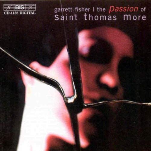 FISHER: Passion of St. Thomas More (The)