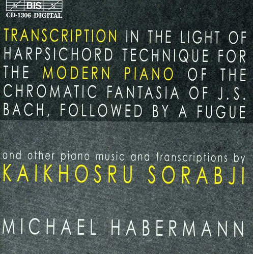 Sorabji: Piano Transcriptions of Ravel, J.S. Bach & Chopin