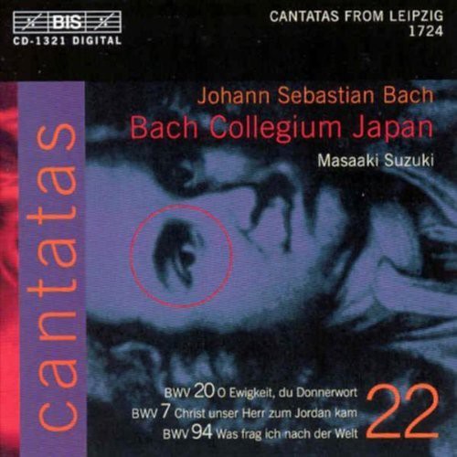 Bach, J.S.: Cantatas, Vol. 22 - Bwv 7, 20, 94