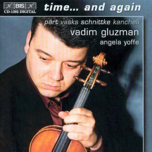 PART / VASKS / SCHNITTKE / KANCHELI: Time... and again