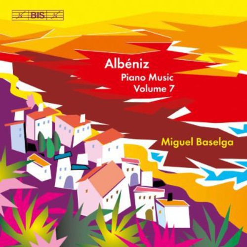 Albéniz.: Complete Piano Music, Vol. 7