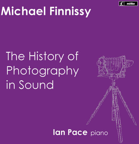 Finnissy: The History of Photography in Sound