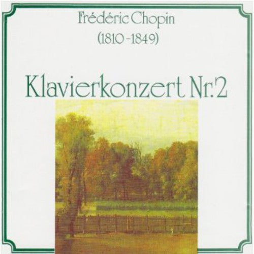 Chopin, F.: Piano Concerto No. 2 / Ballade No. 1 / Fantasy