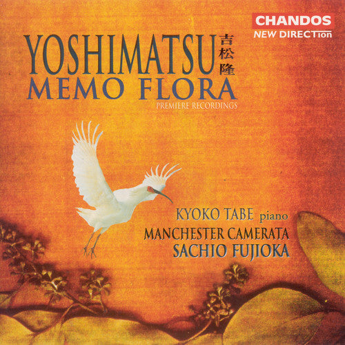 YOSHIMATSU: Piano Concerto, "Memo Flora" / And Birds Are Sti