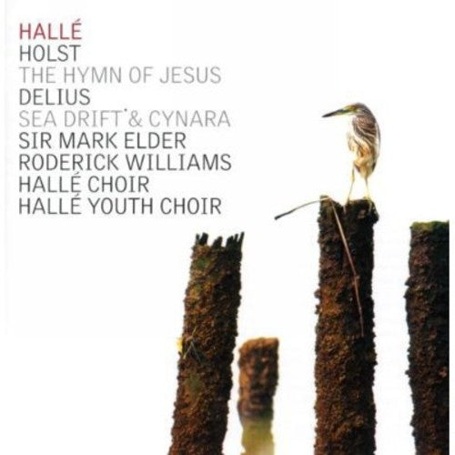 Holst: The Hymn of Jesus - Delius: Sea Drift - Cynara