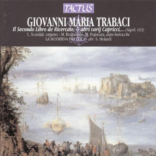 Trabaci: Il secondo libro de ricercate and altri varij capri