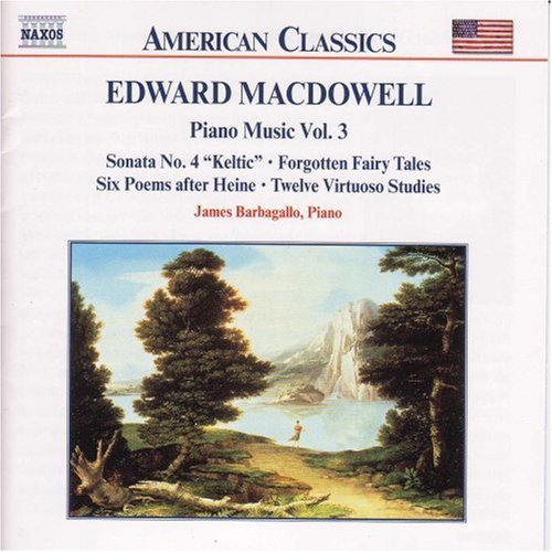 MACDOWELL: Piano Sonata No. 4 / 6 Poems / 12 Virtuoso Studie