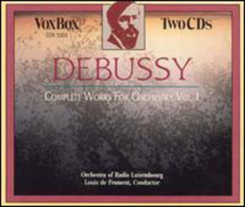 Debussy: Complete Orchestral Music, Vol. 1