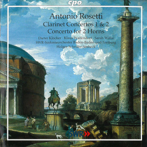 Rosetti: Clarinet Concertos Nos. 1 and 2 & Concerto for 2 Ho