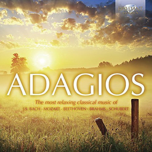 Adagios: The most relaxing classical music of Bach, Mozart,