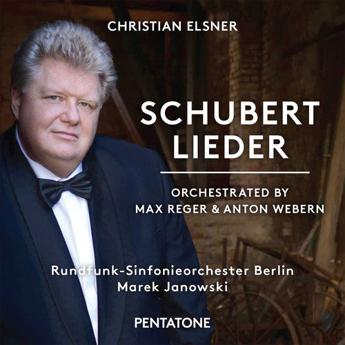 Schubert: Lieder (Orch. by Max Reger & Anton Webern)